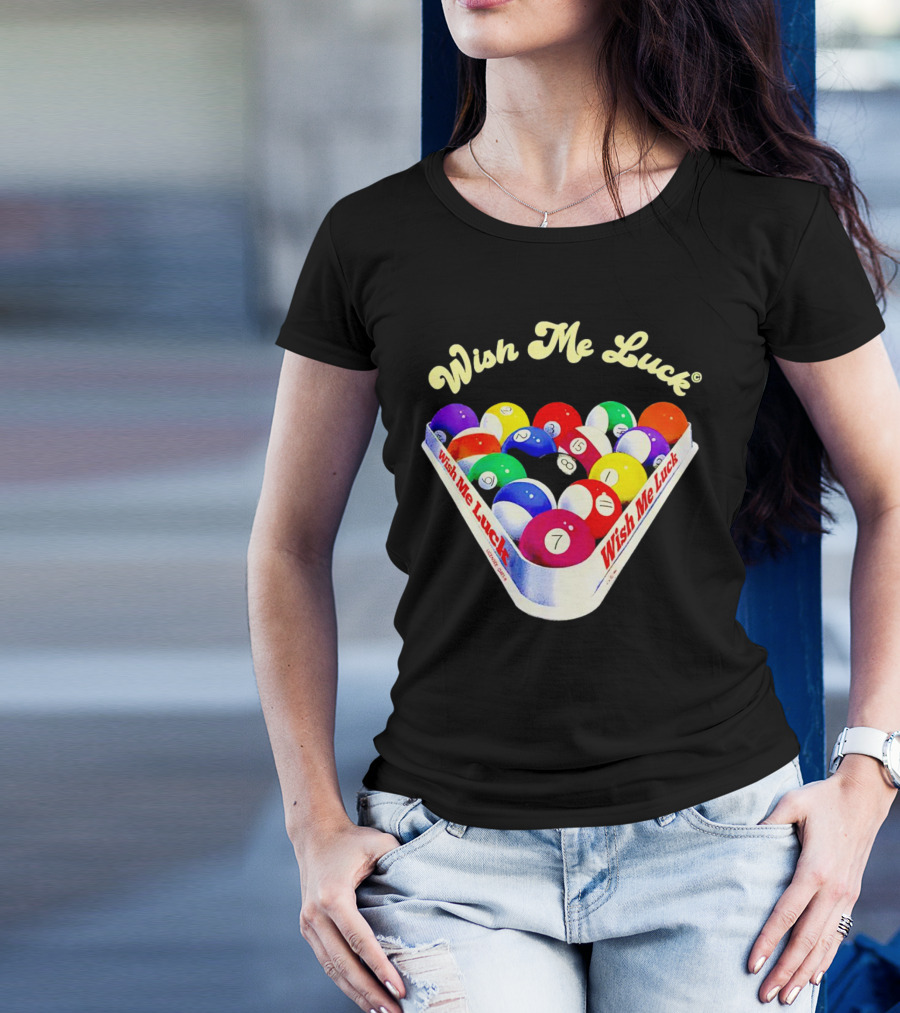 Wish Me Luck Billiards Pool Balls In Triangle Rack T-Shirt