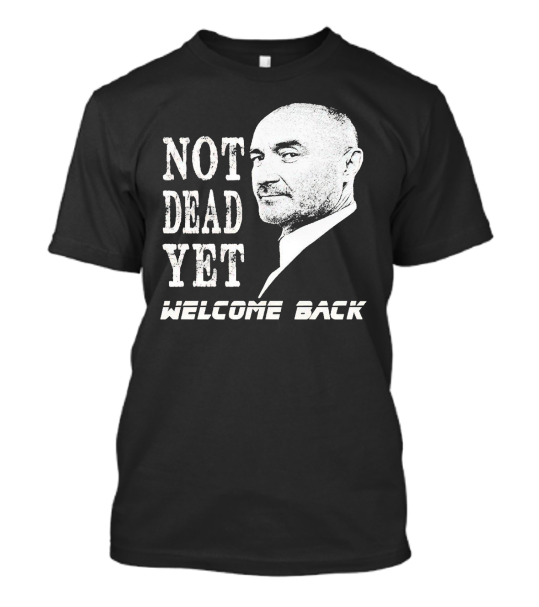Not Dead Yet Welcome Back Phil Collins T-Shirt