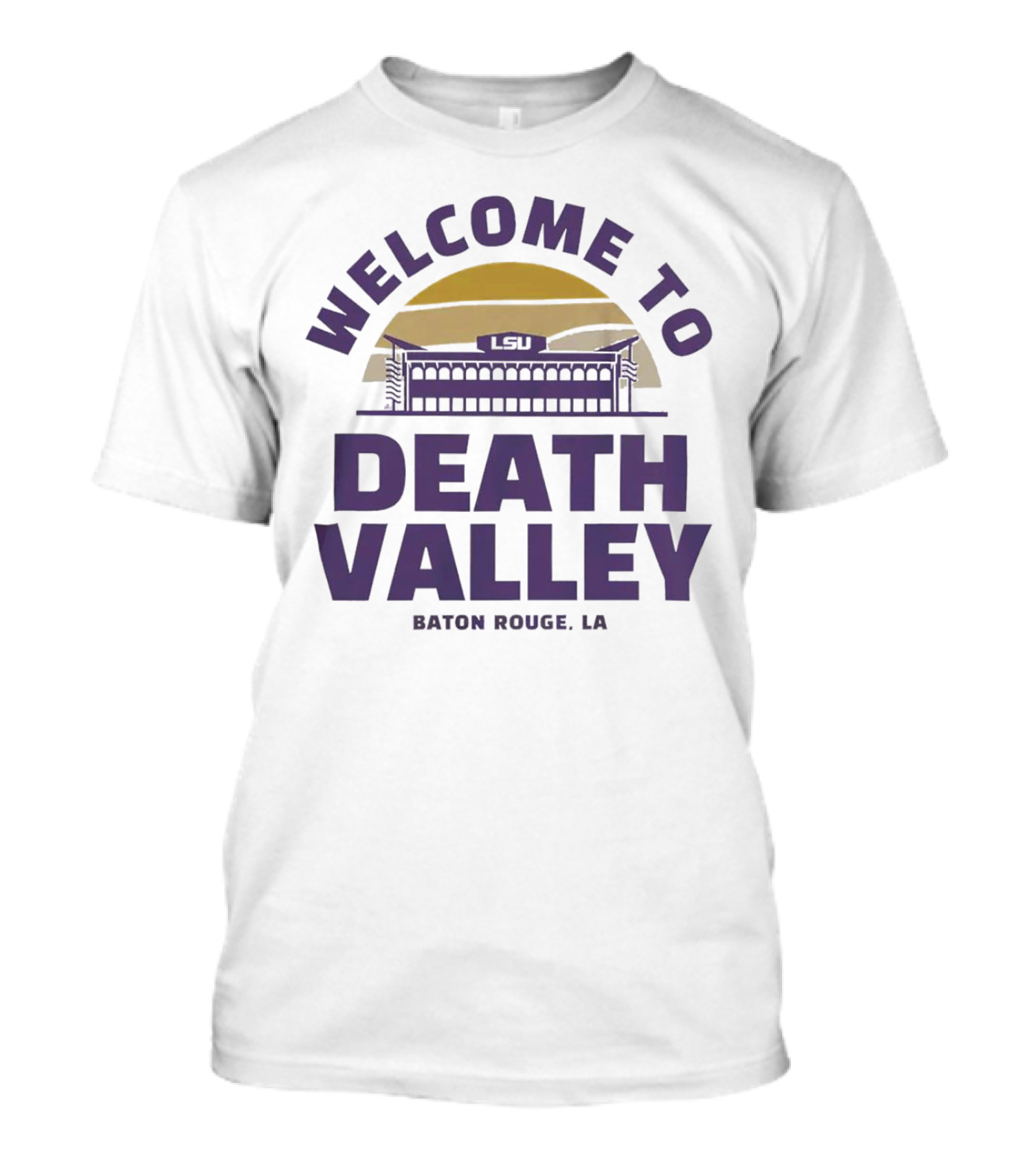 WELCOME TO DEATH VALLEY LSU BATON ROUGE LA T-Shirt