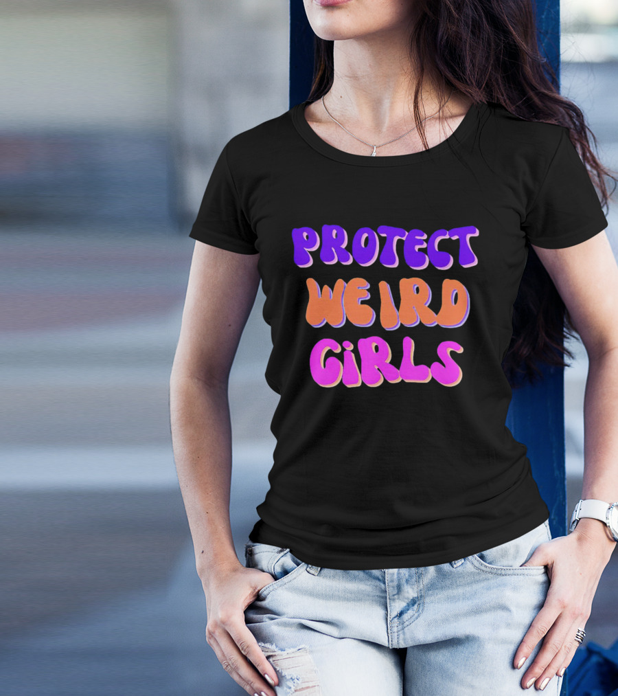 Protect Weird Girls T-Shirt