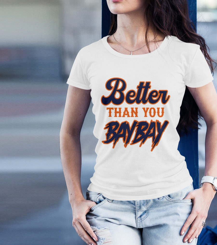 Better Than You Bay Bay New York Mets Variant T-Shirt