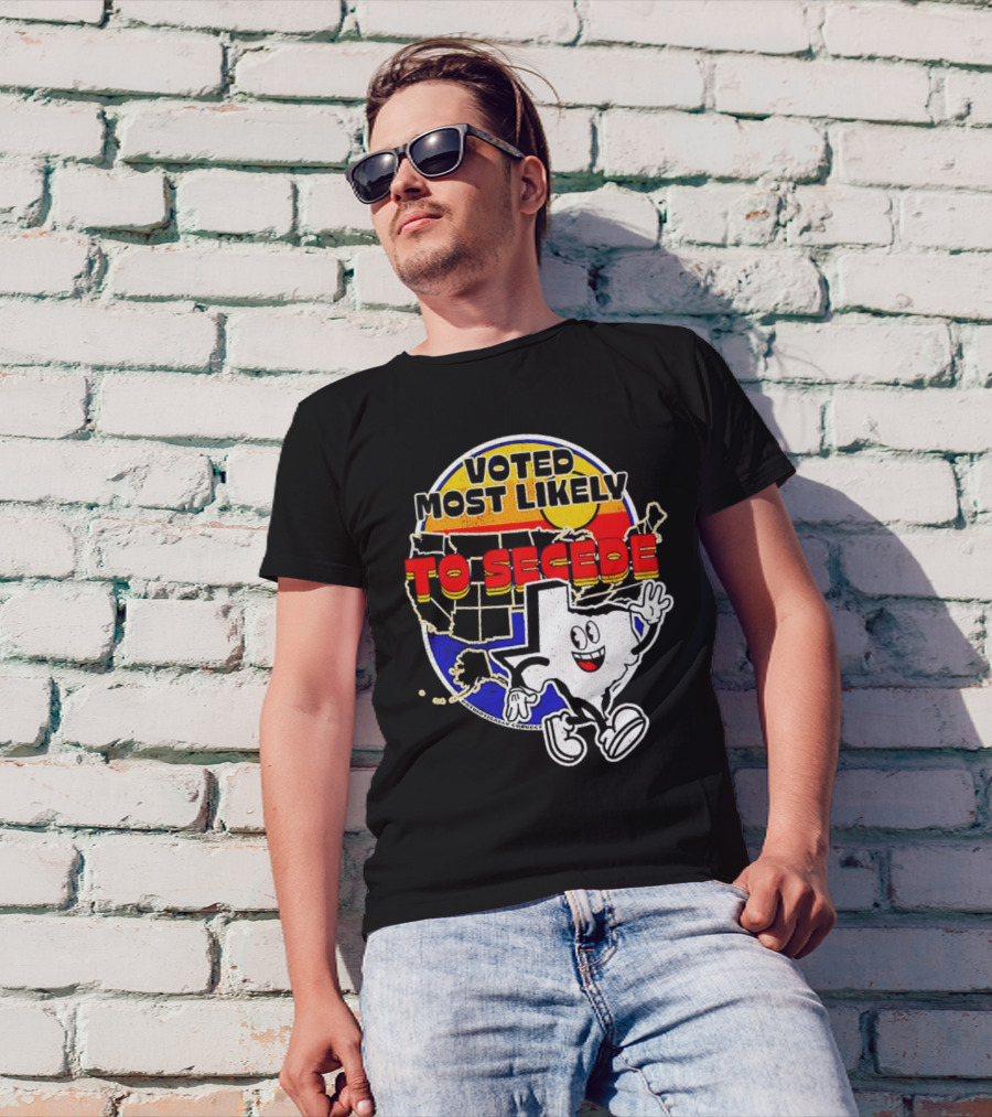 Voted Most Likely To Secede Texas Character USA Map T-Shirt