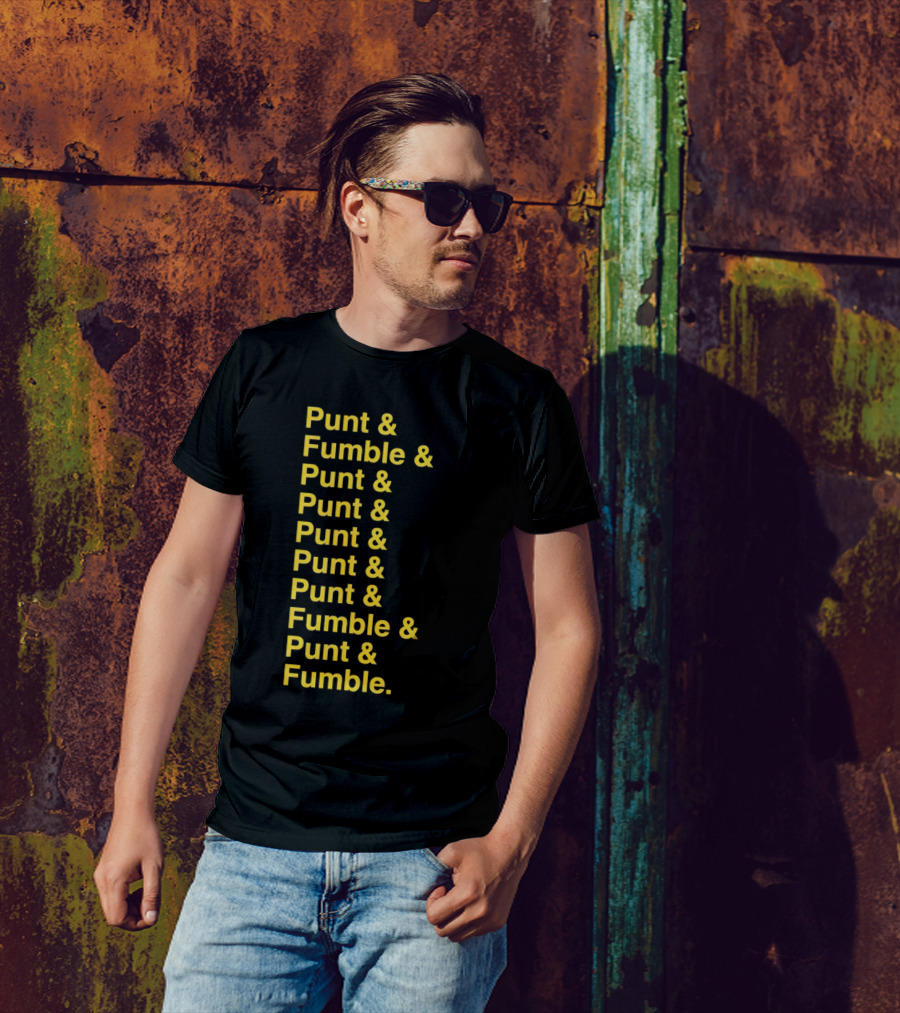 Punt And Fumble And Punt And Punt And Punt And Punt And Punt And Fumble And Punt And Fumble T-Shirt