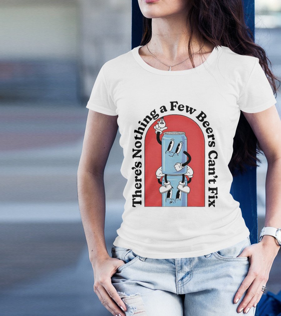 There’s Nothing A Few Beers Can’t Fix With Playful Stacked Cans T-Shirt