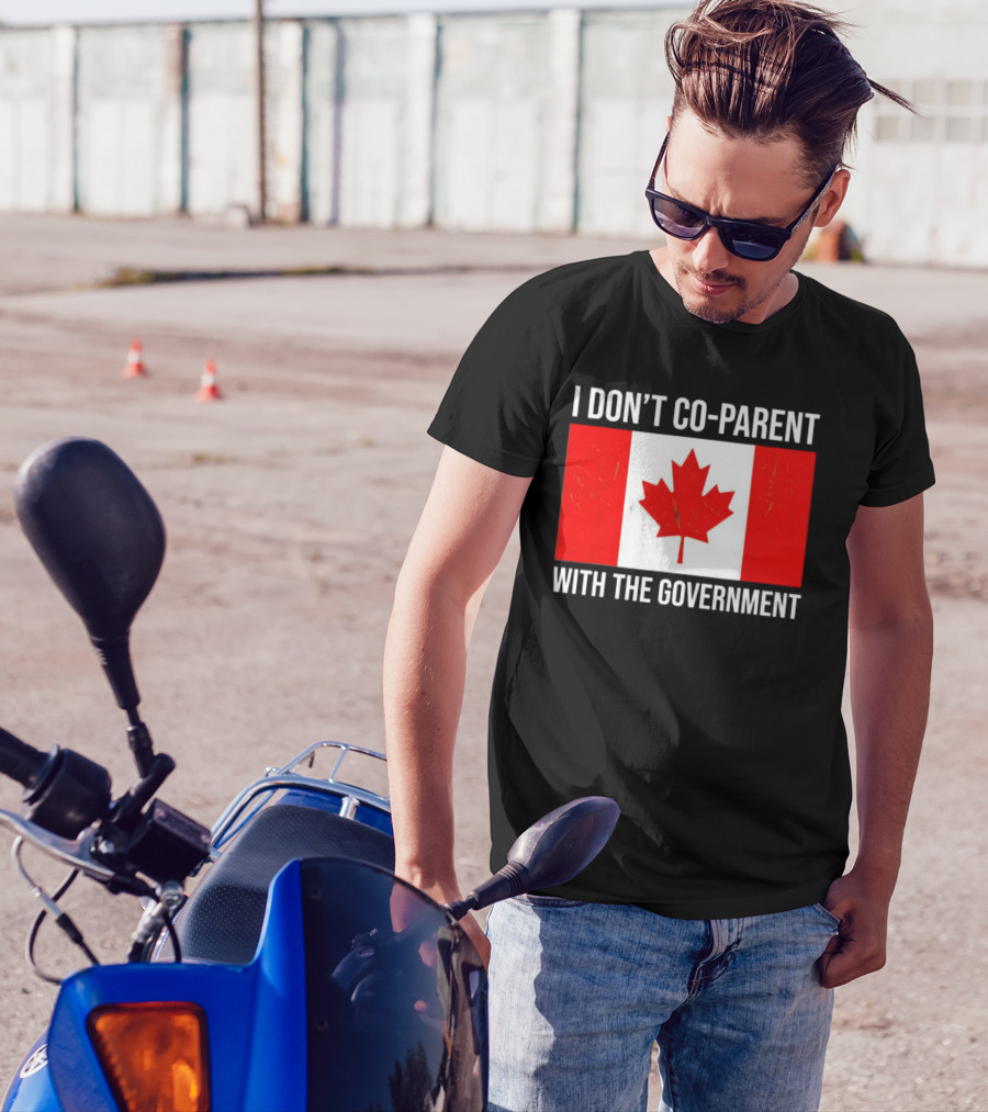 I Don’t Co-Parent With The Government Canada Flag T-Shirt