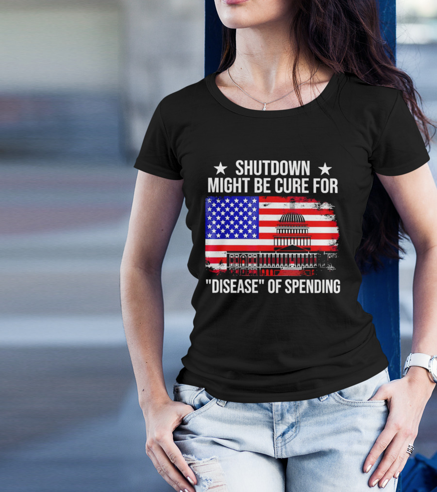 Shutdown Might Be Cure For Disease Of Spending American Flag Capitol Building T-Shirt
