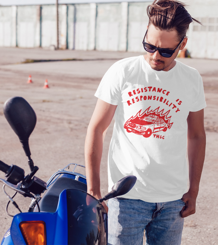 Resistance Is Responsibility THGC Burning Police Car T-Shirt