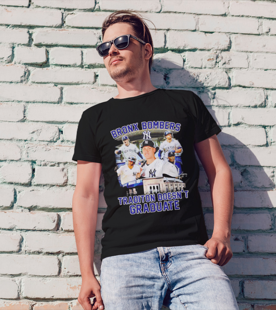 Bronx Bombers Tradition Doesn't Graduate New York Yankees Stadium Players T-Shirt