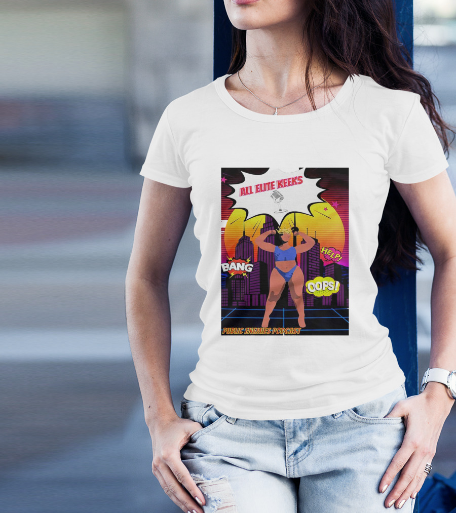 All Elite Keeks Public Enemies Podcast Bang Help Oops T-Shirt