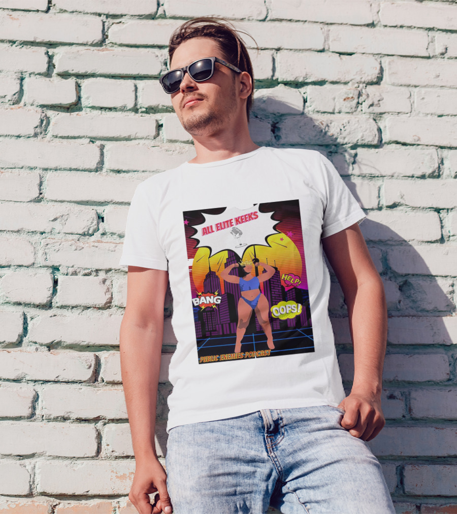 All Elite Keeks Public Enemies Podcast Bang Help Oops T-Shirt