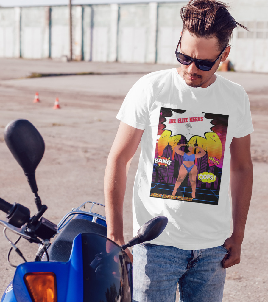 All Elite Keeks Public Enemies Podcast Bang Help Oops T-Shirt