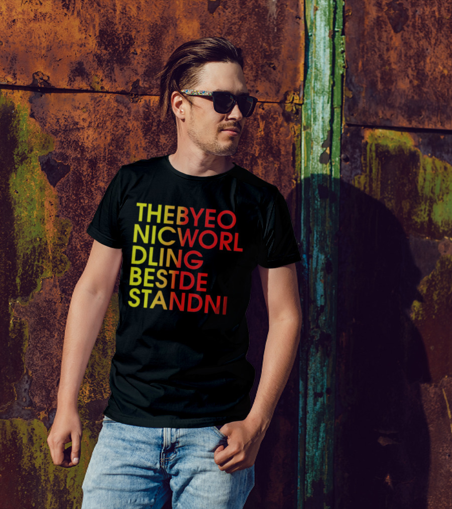 THEBYEO NICWORL DLING BESTDE STANDNI T-Shirt