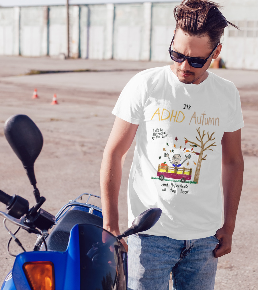 It’s ADHD Autumn Let’s Be Distracted By The Leaf And Hyperfixate On The Leaf With Tree And Falling Leaves In Cart T-Shirt