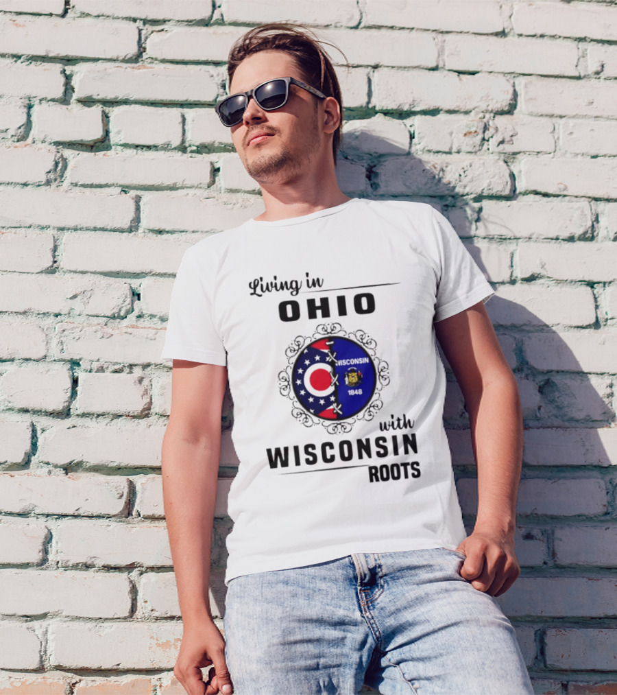 Living In Ohio With Wisconsin Roots Flag T-Shirt