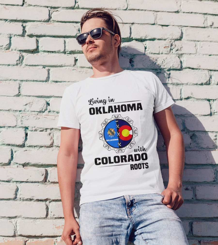 Living In Oklahoma With Proud Colorado Roots Symbolic T-Shirt