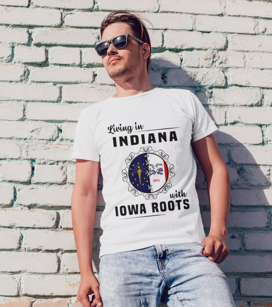 Living In Indiana With Iowa Roots Flag Emblem T-Shirt