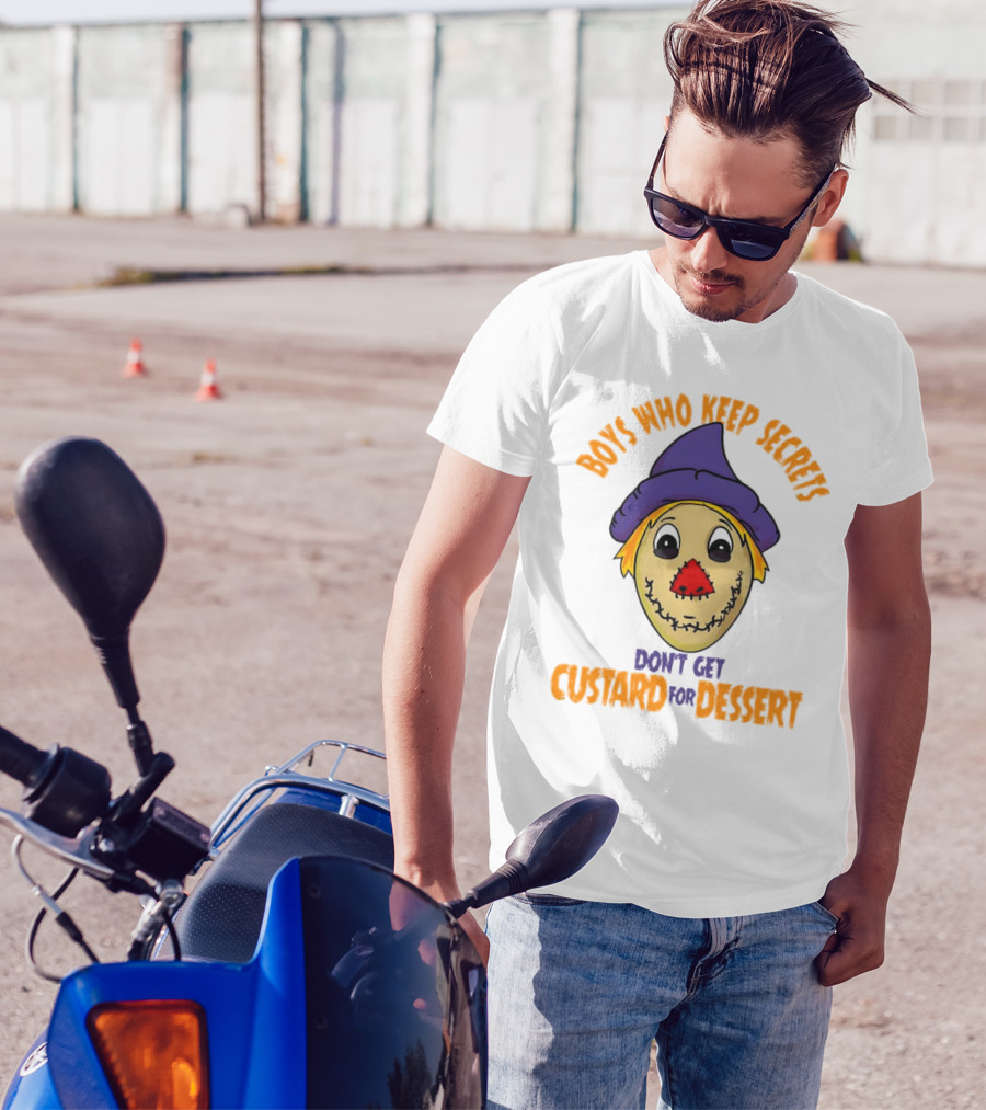 Boys Who Keep Secrets Don't Get Custard For Dessert Scarecrow Mask T-Shirt
