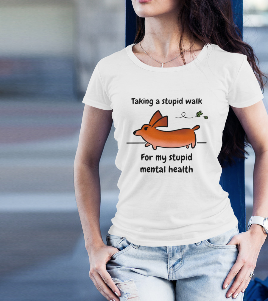 Taking A Stupid Walk For My Stupid Mental Health With Cute Orange Dog Cartoon T-Shirt