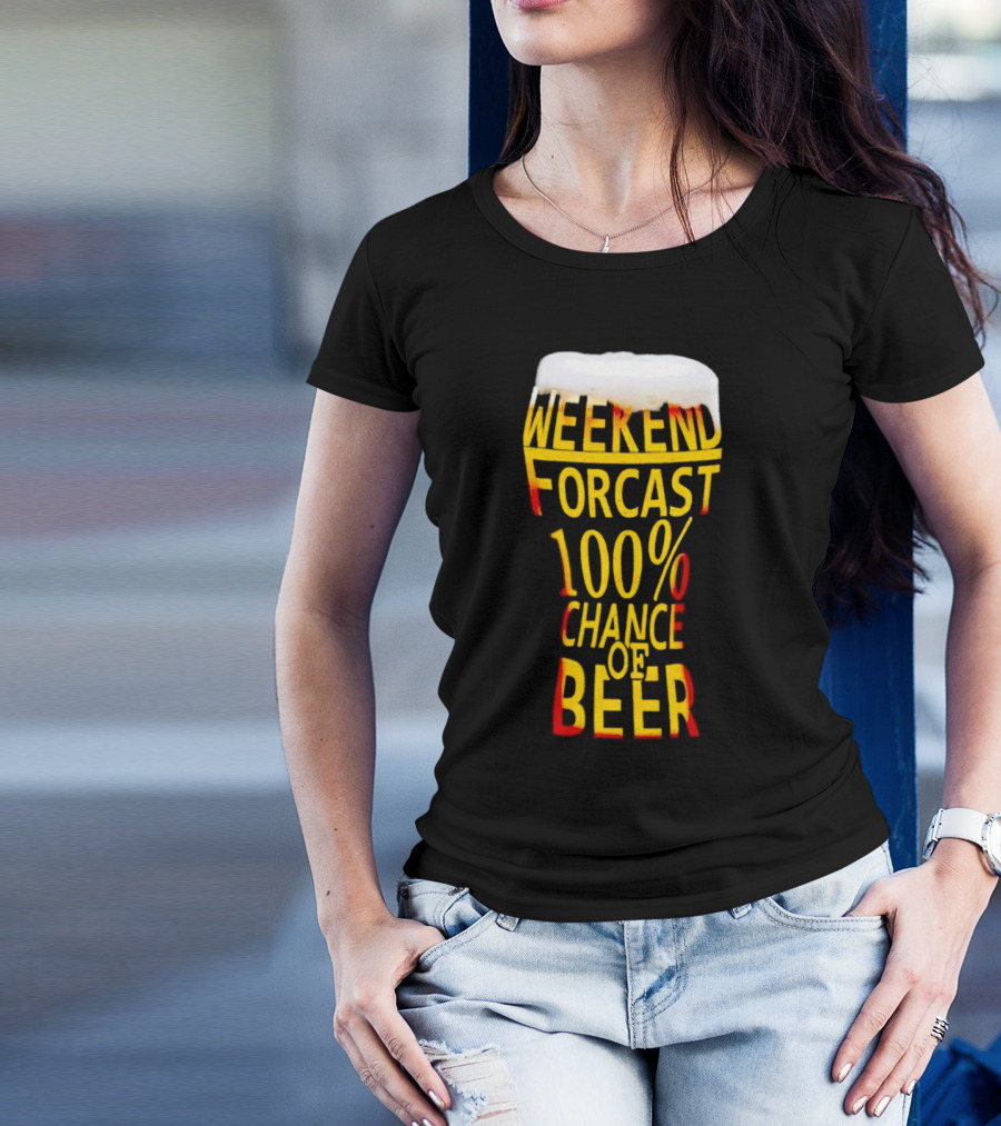 Weekend Forecast 100% Chance Of Beer Pint Glass T-Shirt