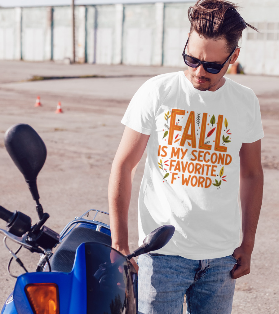 Fall Is My Second Favorite F Word Season Leaves T-Shirt