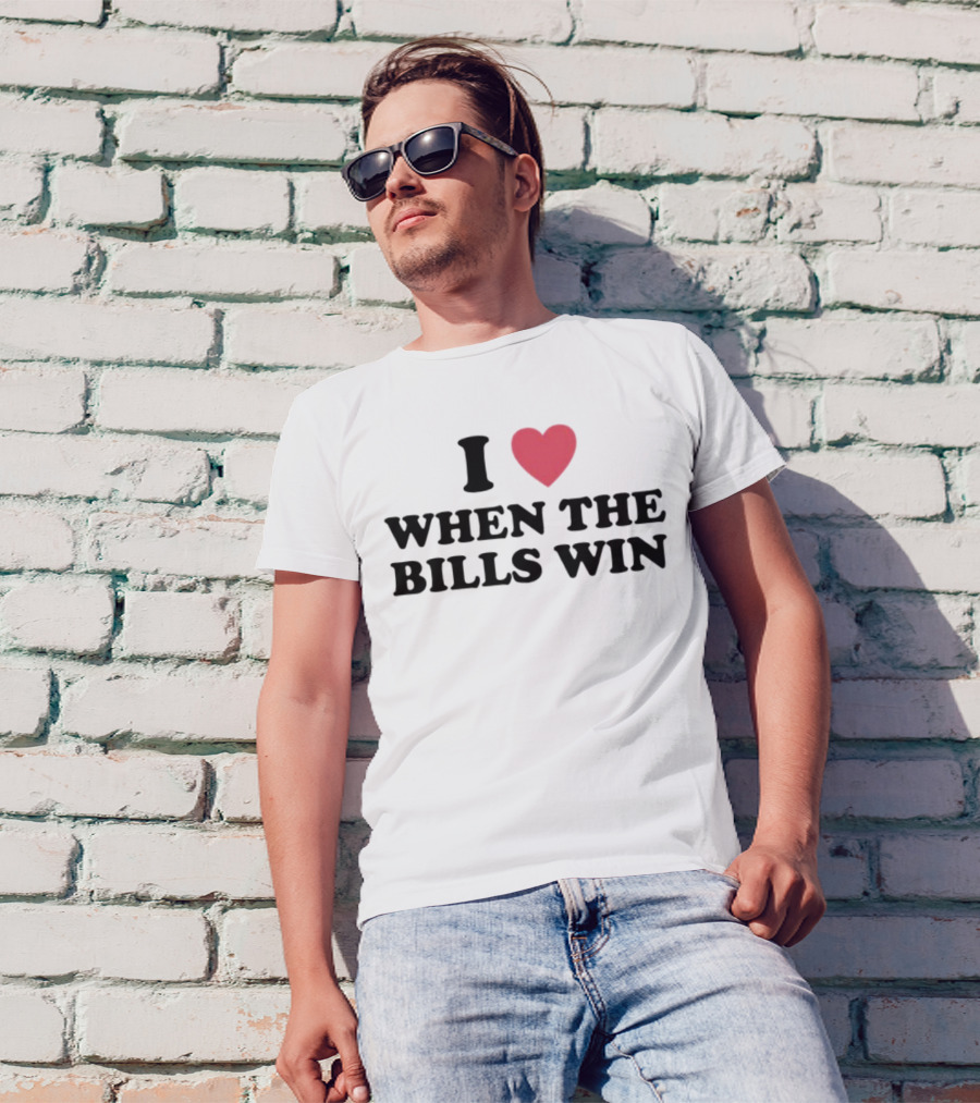 I Heart When The Bills Win T-Shirt