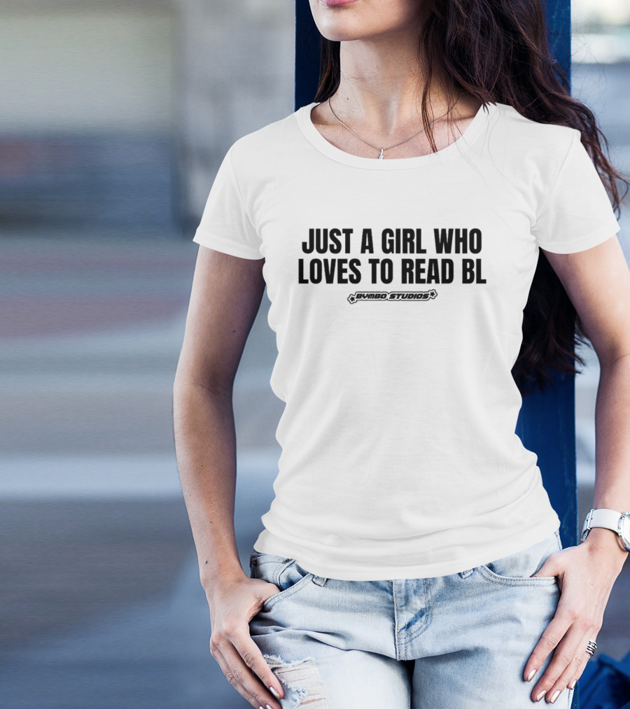 Just A Girl Who Loves To Read BL Pybbo Studios T-Shirt