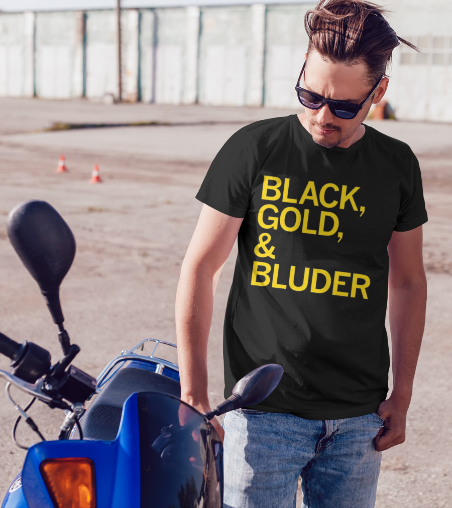 BLACK GOLD And BLUDER T-Shirt