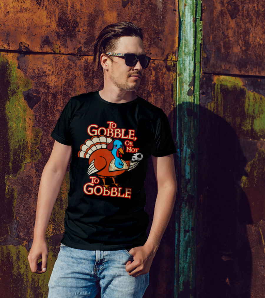 To Gobble Or Not To Gobble Turkey With Shakespearean Skull T-Shirt