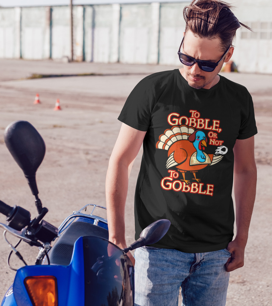 To Gobble Or Not To Gobble Turkey With Shakespearean Skull T-Shirt