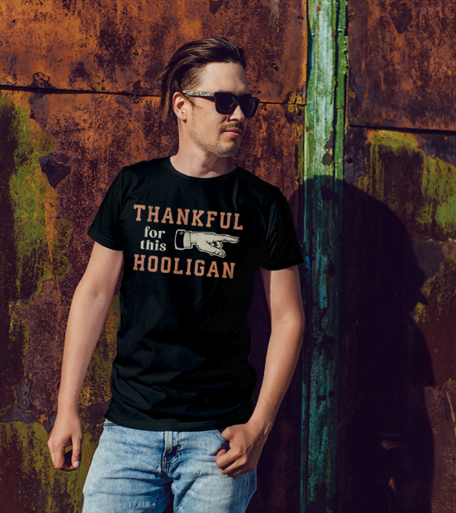 THANKFUL FOR THIS HOOLIGAN FINGER POINTING T-Shirt