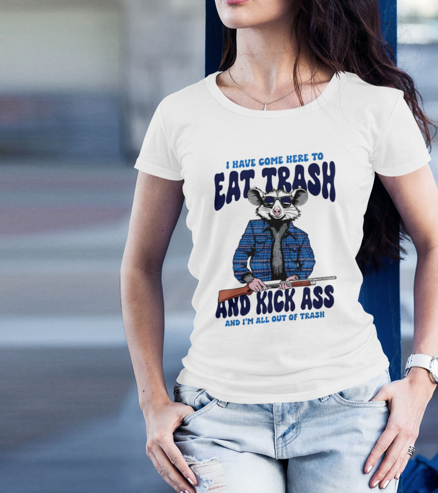 I Have Come Here To Eat Trash And Kick Ass Raccoon With Rifle T-Shirt