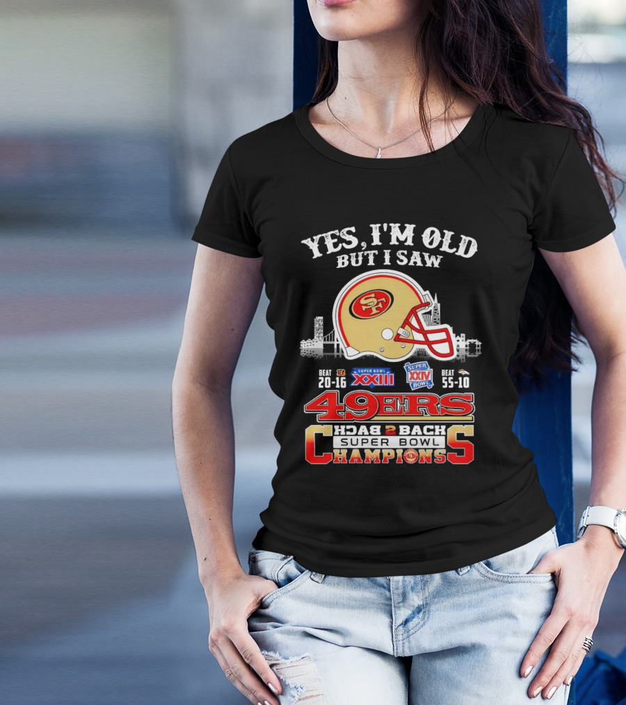 Yes I'm Old But I Saw 49ers Back 2 Back Super Bowl Champions XXIII XXIV T-Shirt