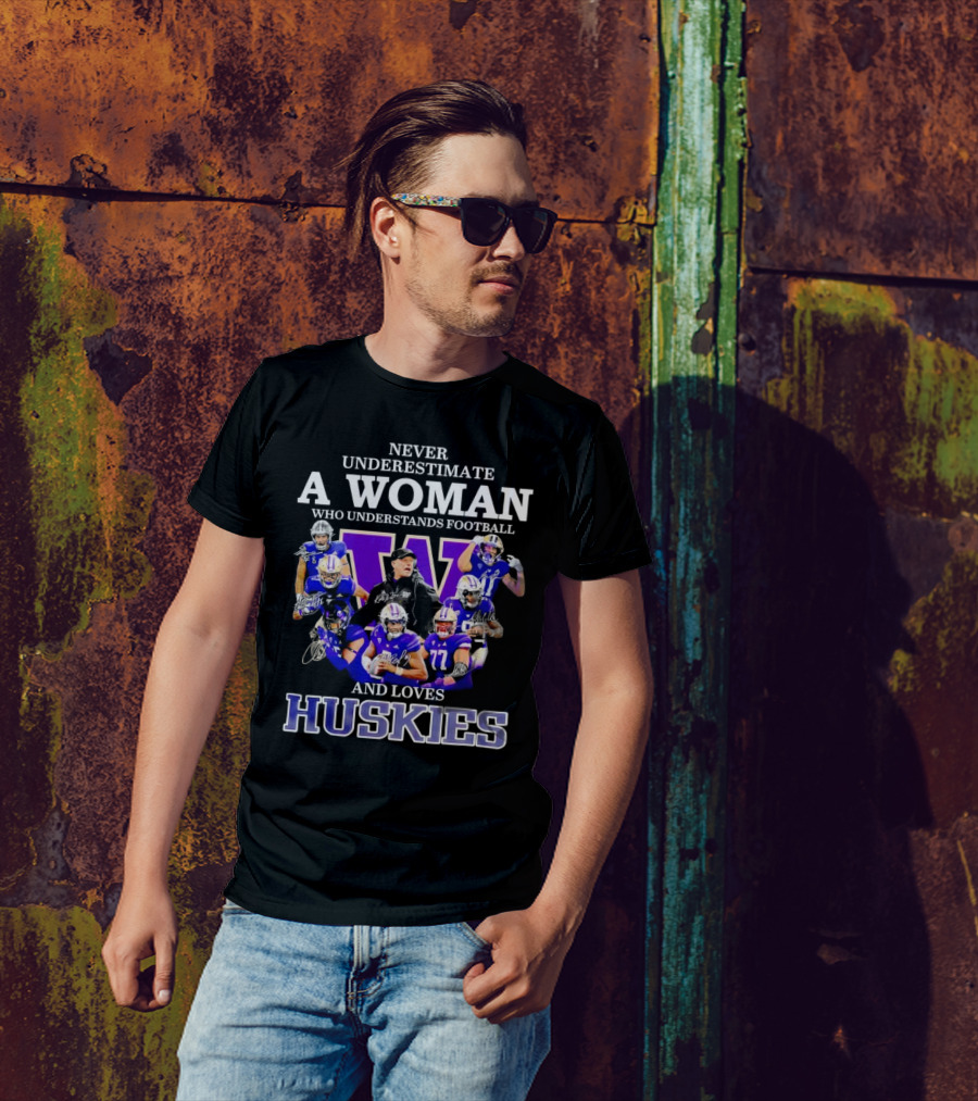 Never Underestimate A Woman Who Understands Football And Loves Huskies Washington Football Players Signatures T-Shirt