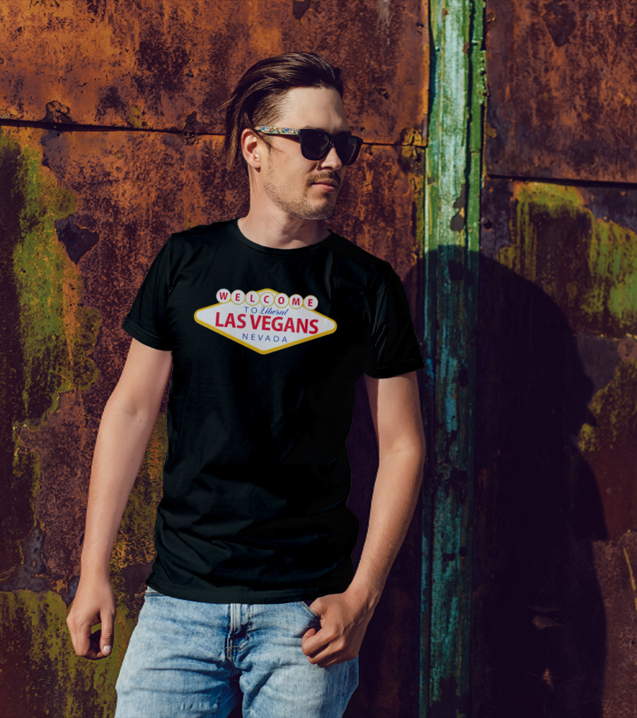 Welcome To Liberal Las Vegans Nevada Sign T-Shirt