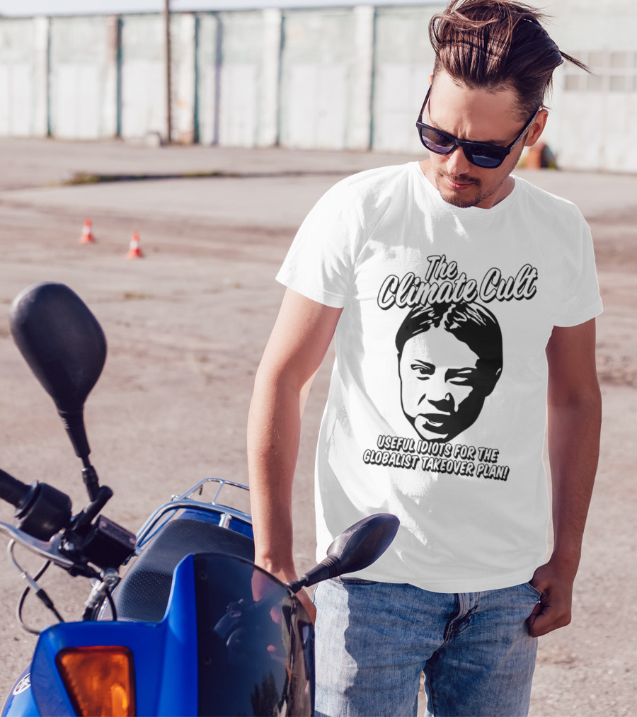 The Climate Cult Useful Idiots For The Globalist Takeover Plan T-Shirt