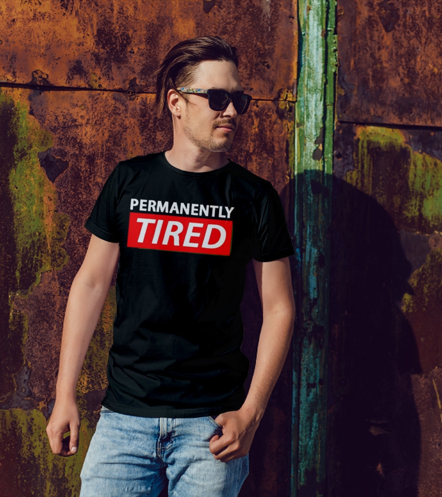 PERMANENTLY TIRED Blurry Sleepy Red And White T-Shirt