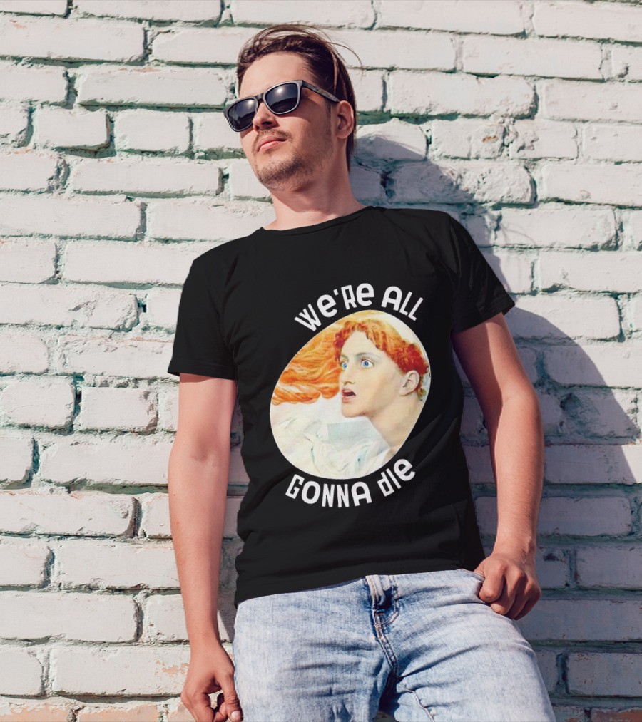 We're All Gonna Die Retro T-Shirt