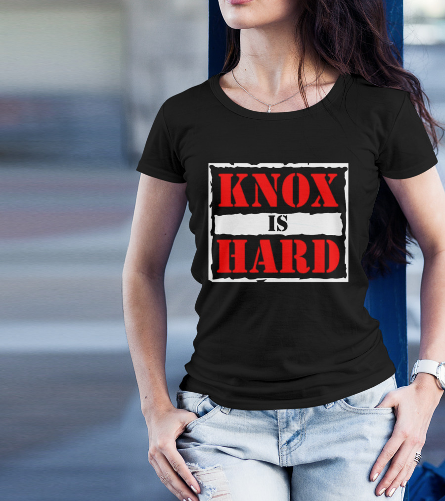 Knox Is Hard T-Shirt