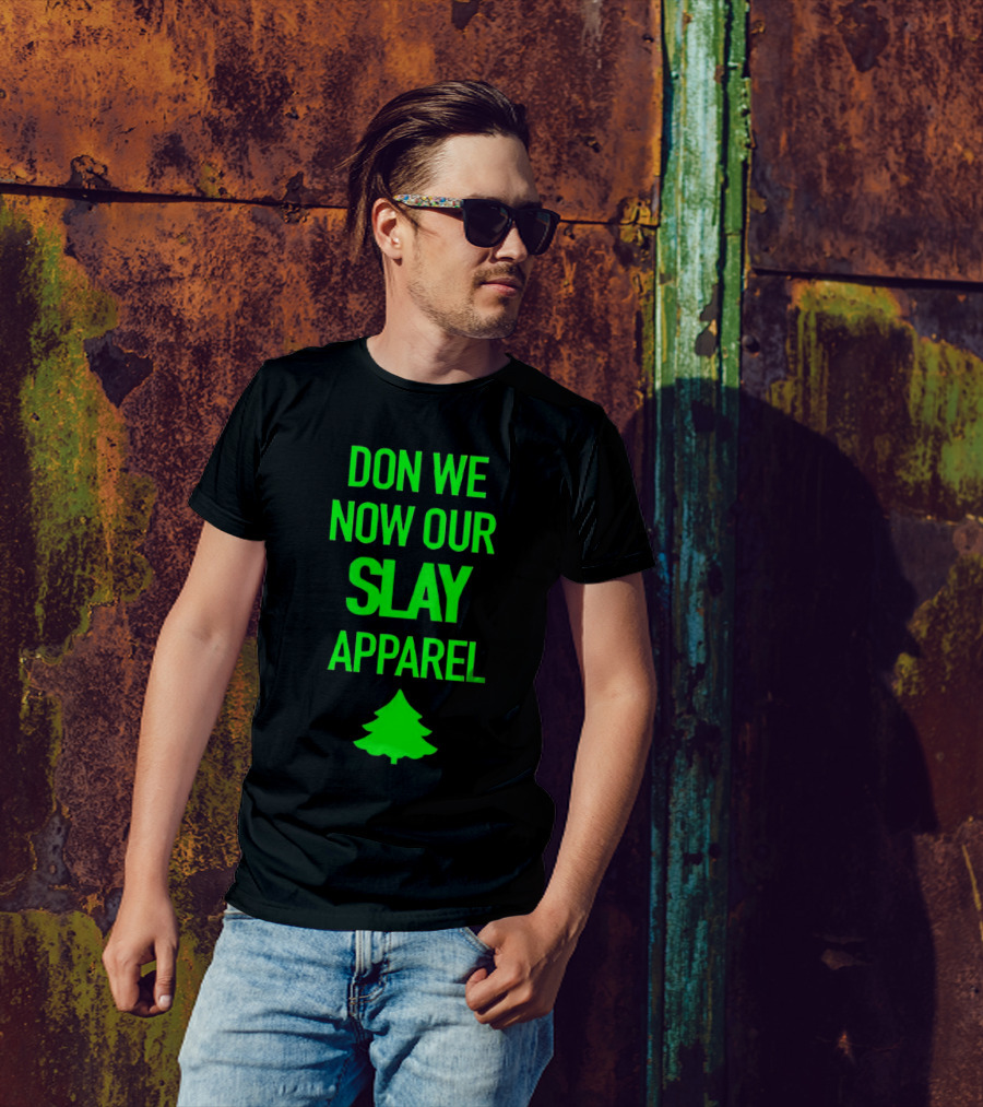 Don We Now Our Slay Apparel Christmas Tree T-Shirt