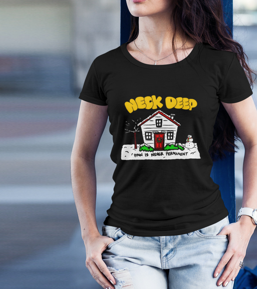 Neck Deep December Winter Scene Snowman Pain Is Never Permanent T-Shirt