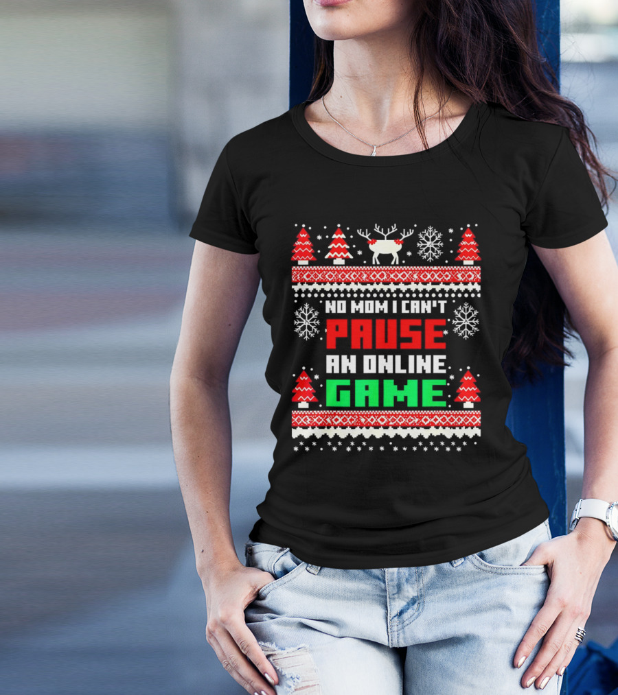 No Mom I Can't Pause An Online Game Christmas Sweater Reindeer Snowflakes Retro Gaming T-Shirt