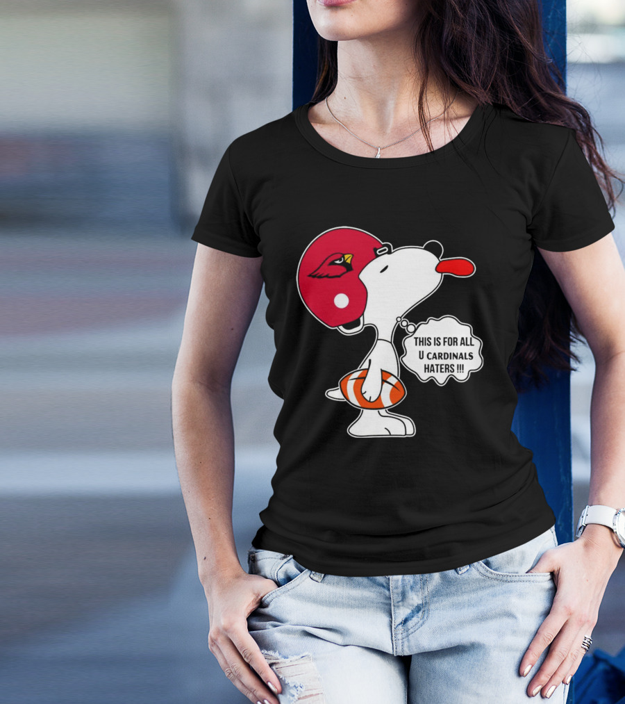 This Is For All U Cardinals Haters Snoopy Arizona Helmet Football T-Shirt