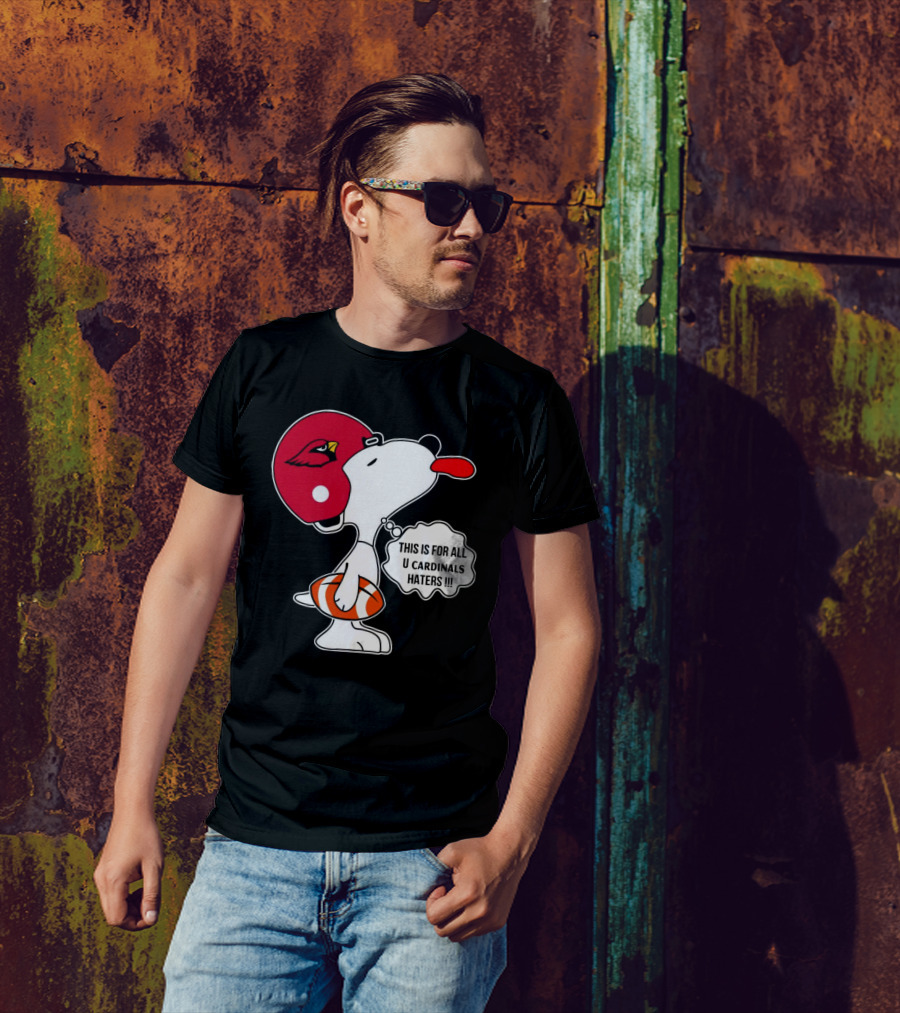 This Is For All U Cardinals Haters Snoopy Arizona Helmet Football T-Shirt