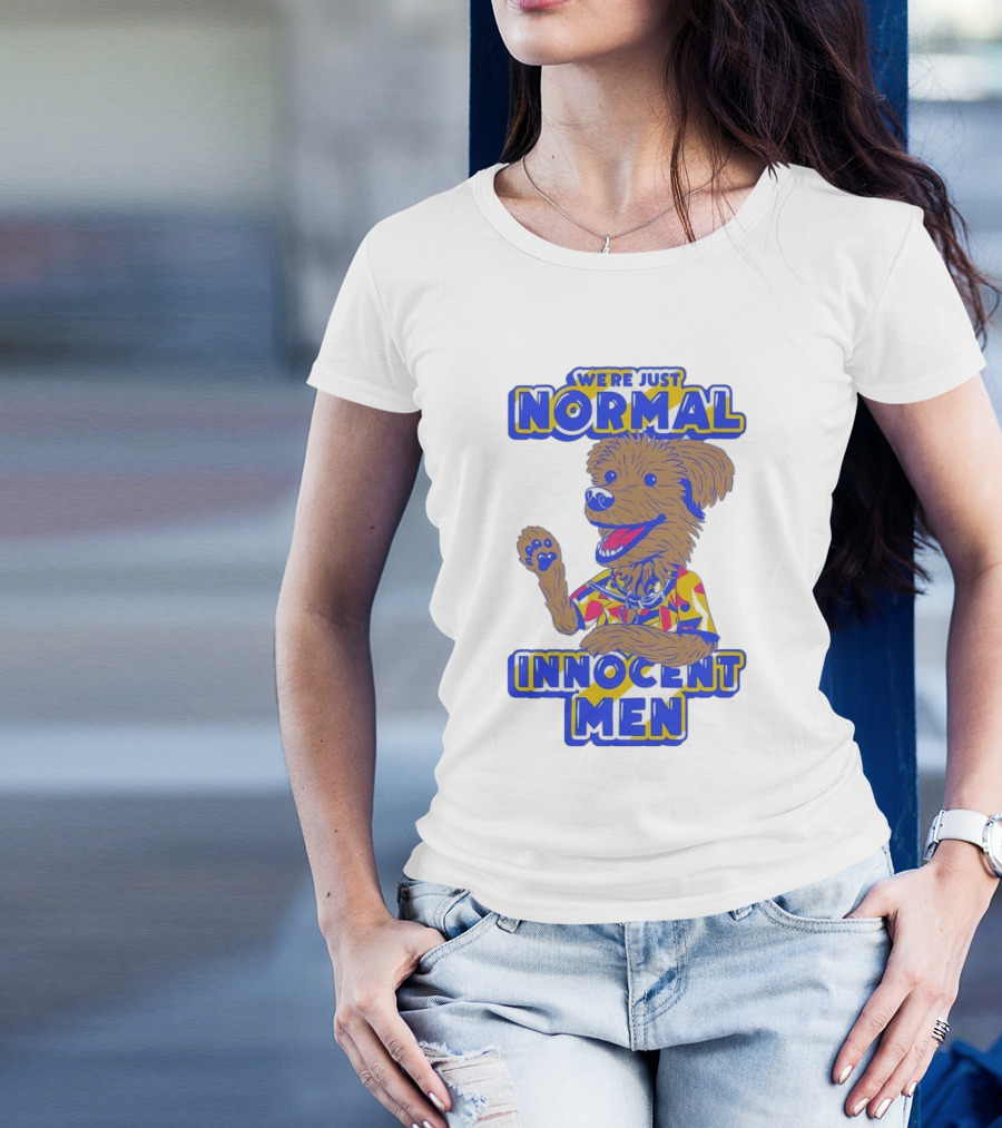 We're Just Normal Innocent Men Happy Dog In Colorful T-Shirt