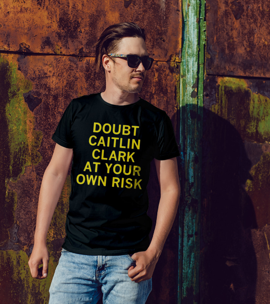 Caitlin Clark Doubt At Your Own Risk Challenge T-Shirt