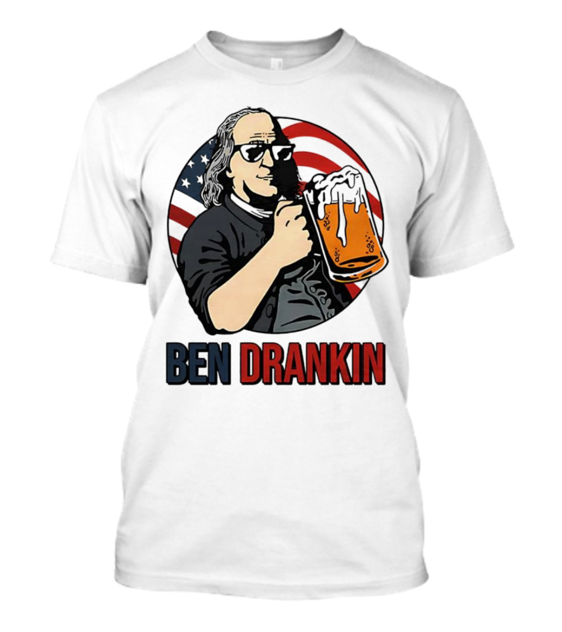 Ben Drankin 4th Of July 2024 Beer And Patriotic T-Shirt