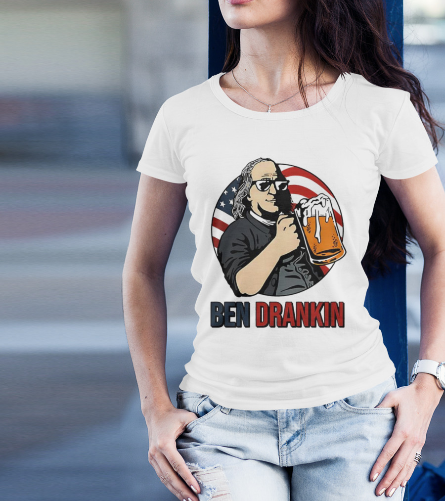 Ben Drankin 4th Of July 2024 Beer And Patriotic T-Shirt