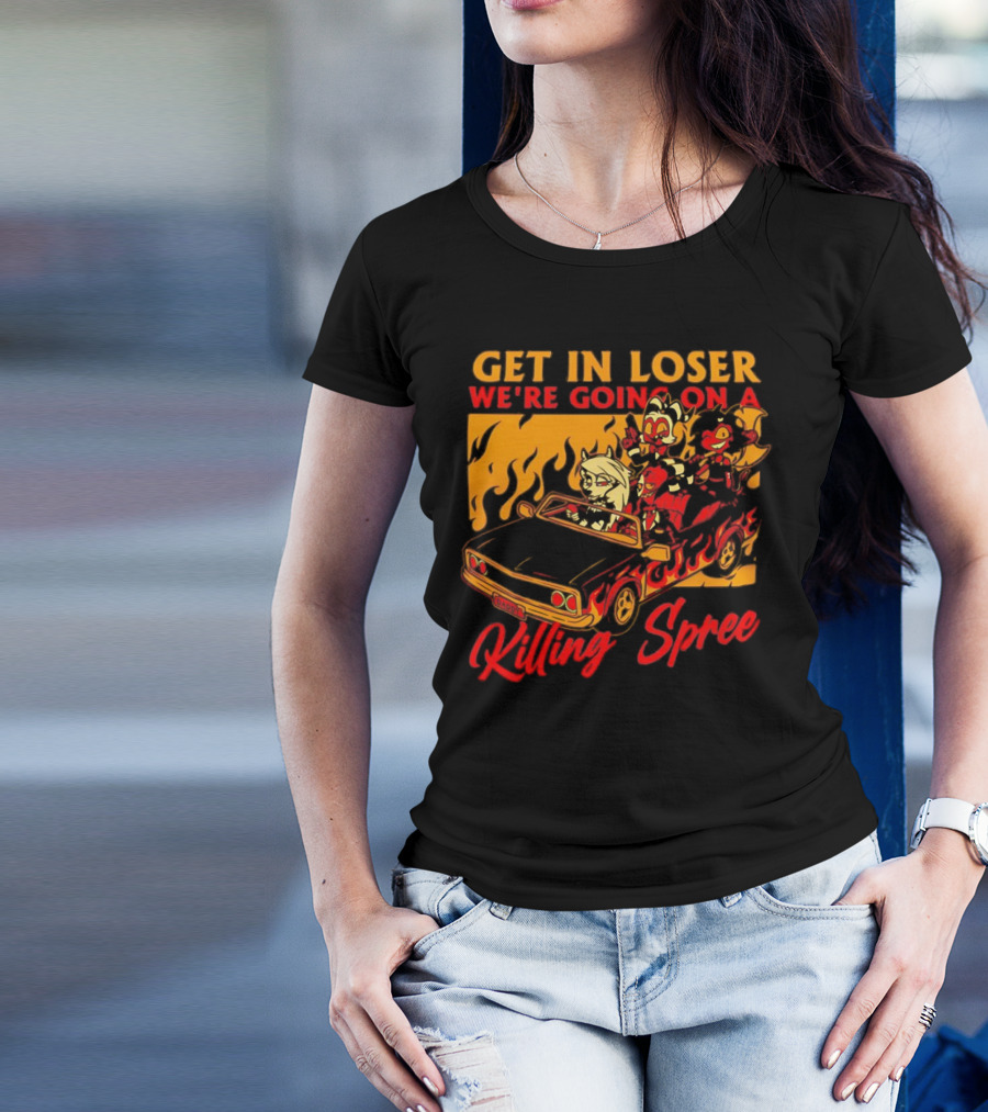 Get In Loser We’re Going On A Killing Spree Flame Car Cartoon Characters T-Shirt