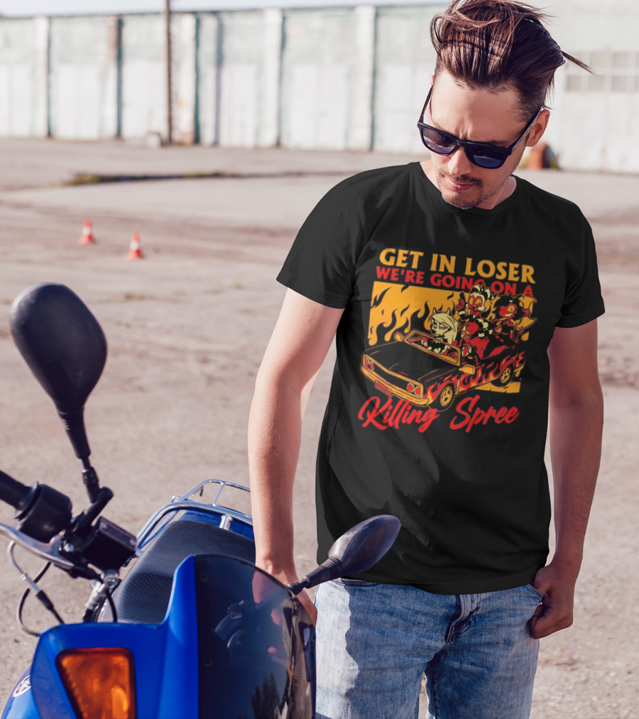 Get In Loser We’re Going On A Killing Spree Flame Car Cartoon Characters T-Shirt