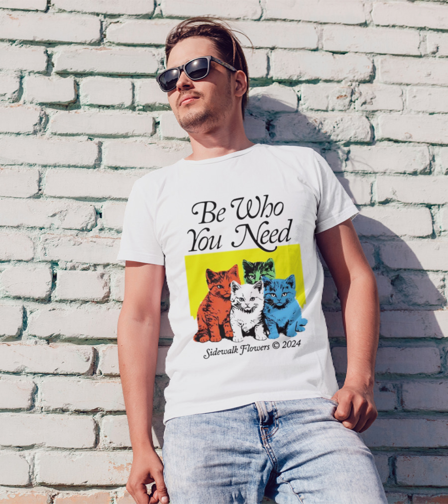 Be Who You Need Colorful Cats Sidewalk Flowers T-Shirt